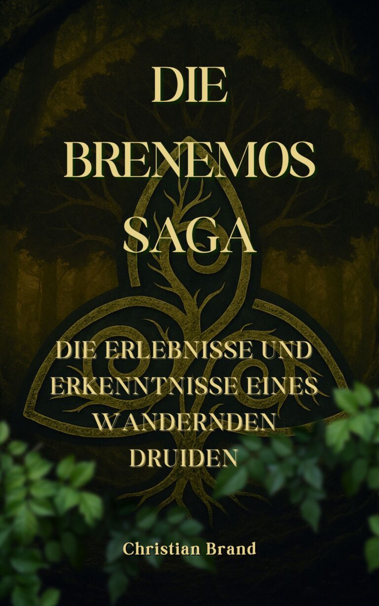 Die Brenemos Saga - Die Erlebnisse und Erkenntnisse eines wandernden Druiden